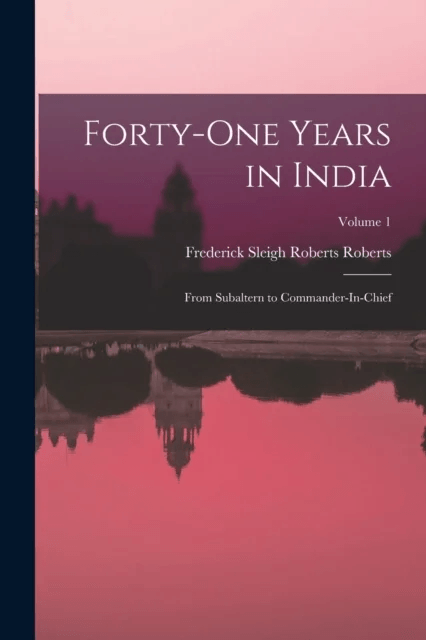 Forty-One Years in India av Frederick Sleigh Roberts Roberts