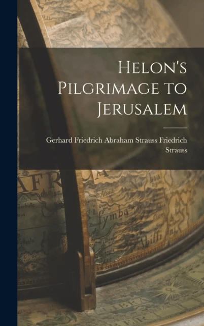 Helon's Pilgrimage to Jerusalem av Gerhard Friedrich Abraham St Strauss