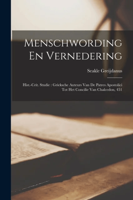 Menschwording En Vernedering av Seakle Greijdanus