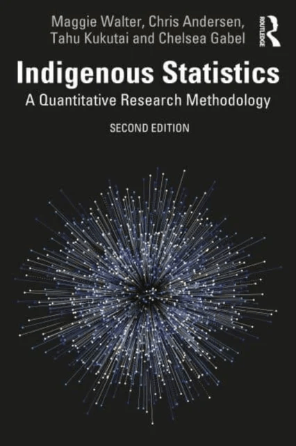 Indigenous Statistics av Maggie Walter, Chris (University of Alberta Canada) Andersen, Tahu Kukutai, Chelsea Gabel