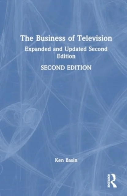 The Business of Television av Ken (Sony Pictures Television Basin, USA) Harvard Business School
