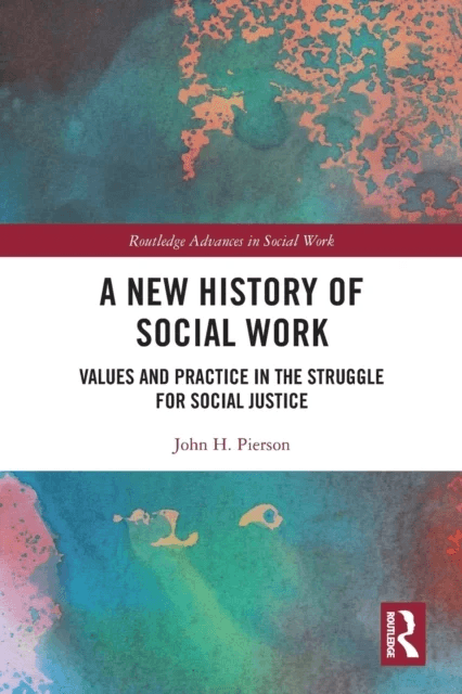 A New History of Social Work av John H. (University of Staffordshire UK) Pierson