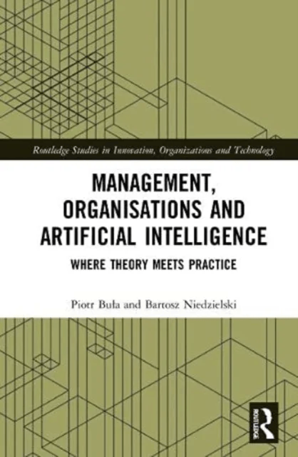 Management, Organisations and Artificial Intelligence av Piotr (Cracow University of Economics Poland) Bula, Bartosz (Cracow University of Economics P
