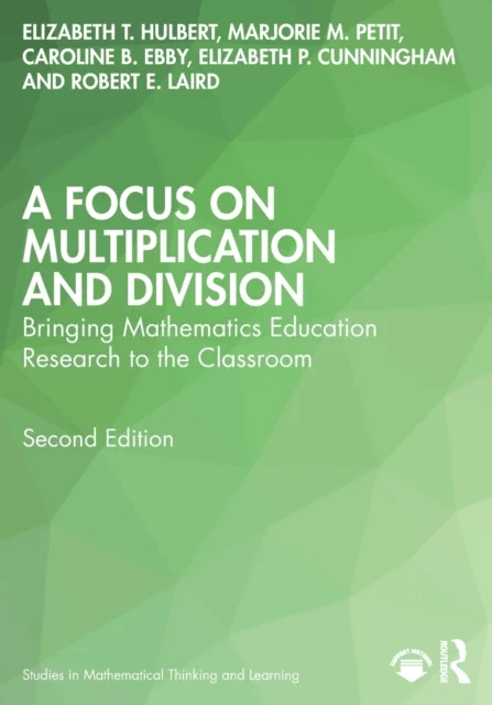 A Focus on Multiplication and Division av Elizabeth T. (Ongoing Assessment Project USA) Hulbert, Marjorie M. Petit, Caroline B. Ebby, Elizabeth P. (Un