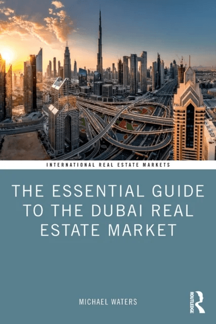 The Essential Guide to the Dubai Real Estate Market av Michael Waters