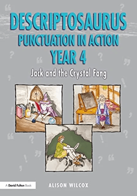 Descriptosaurus Punctuation in Action Years 4-6: Jack and the Crystal Fang av Alison (School writer and researcher UK) Wilcox