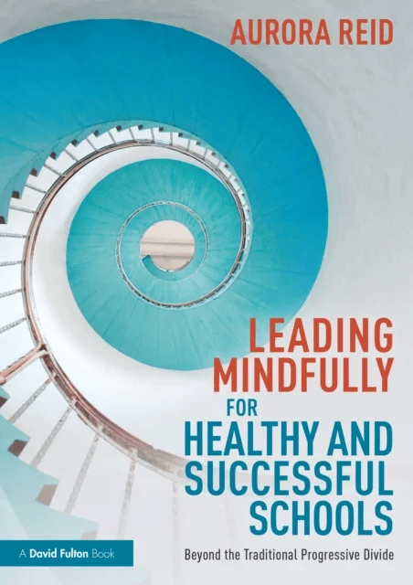 Leading Mindfully for Healthy and Successful Schools av Aurora Reid
