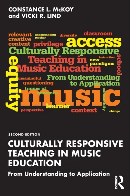 Culturally Responsive Teaching in Music Education av Constance L. McKoy, Vicki R. Lind