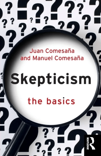 Skepticism: The Basics av Juan Comesana, Manuel Comesana