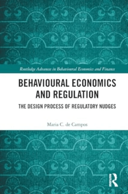 Behavioural Economics and Regulation av Maria C. de Campos