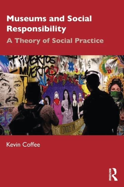 Museums and Social Responsibility av Kevin Coffee