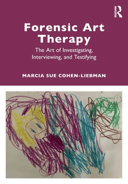 Forensic Art Therapy av Marcia Sue Cohen-Liebman