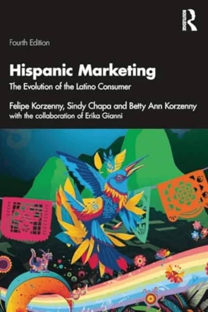 Hispanic Marketing av Felipe Korzenny, Sindy Chapa, Betty Ann Korzenny