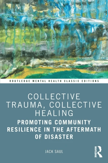 Collective Trauma, Collective Healing av Jack (International Trauma Studies Program New York USA) Saul