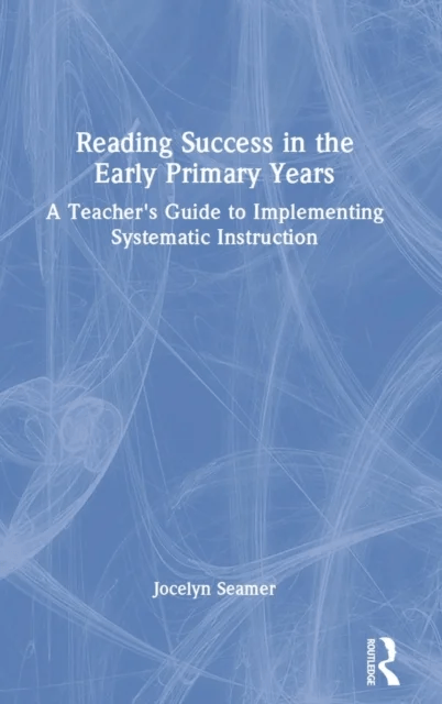 Reading Success in the Early Primary Years av Jocelyn Seamer