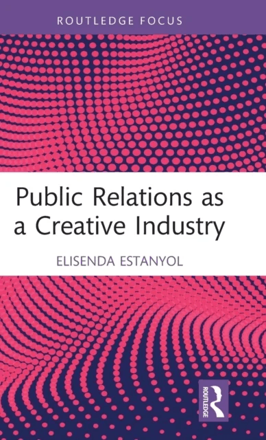Public Relations as a Creative Industry av Elisenda (Universitat Oberta de Catalunya Spain) Estanyol