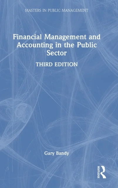 Financial Management and Accounting in the Public Sector av Gary (Freelance consultant in public financial management UK) Bandy