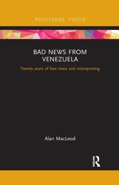 Bad News from Venezuela av Alan Macleod