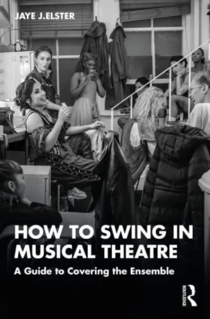 How to Swing in Musical Theatre av Jaye J. Elster