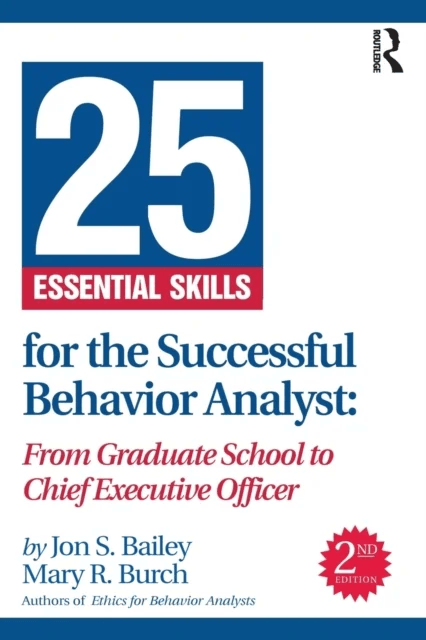 25 Essential Skills for the Successful Behavior Analyst av Jon (Florida State University USA) Bailey, Mary (Behavior Management Consultants Florida US