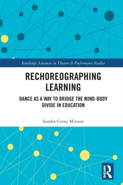 Rechoreographing Learning av Sandra Cerny Minton