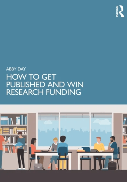 How to Get Published and Win Research Funding av Abby (Gioldsmiths University of London UK) Day