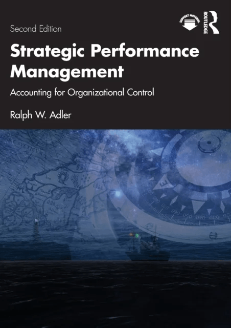 Strategic Performance Management av Ralph W. (University of Otago New Zealand) Adler