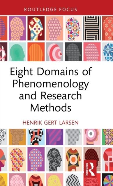 Eight Domains of Phenomenology and Research Methods av Henrik Gert Larsen