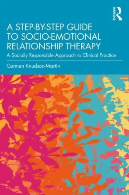 A Step-by-Step Guide to Socio-Emotional Relationship Therapy av Carmen Knudson-Martin