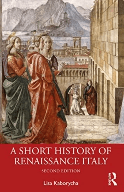 A Short History of Renaissance Italy av Lisa Kaborycha