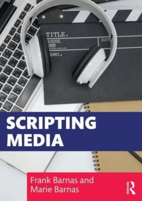 Scripting Media av Frank (Valdosta State University GA USA) Barnas, Marie Barnas