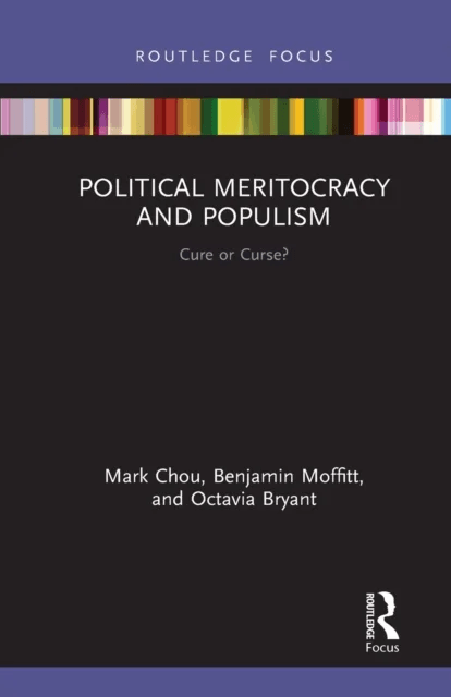 Political Meritocracy and Populism av Mark Chou, Benjamin (Australian Catholic Moffitt