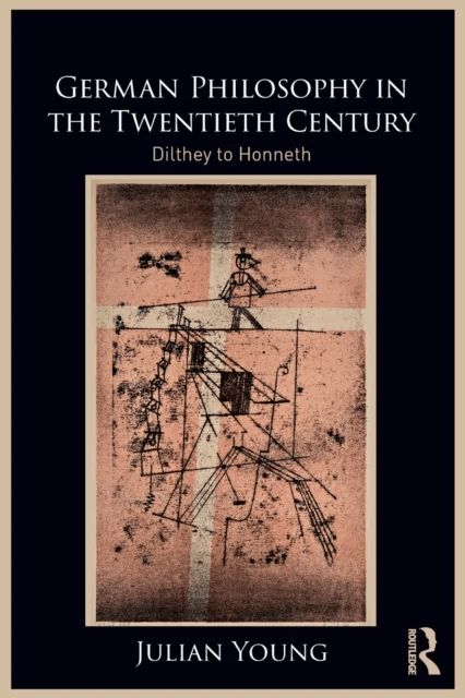 German Philosophy in the Twentieth Century av Julian (Wake Forest University USA) Young
