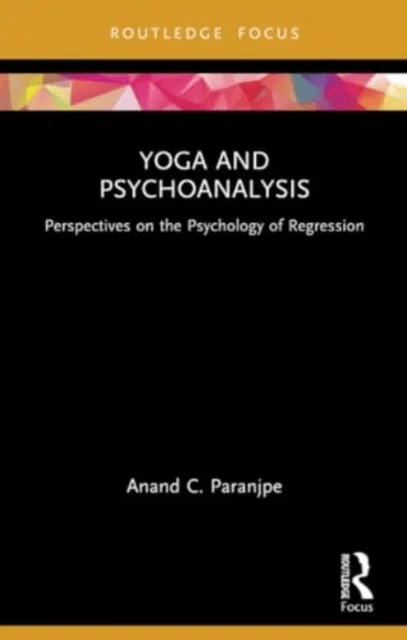 Yoga and Psychoanalysis av Anand C. Paranjpe