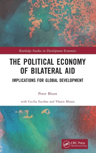 The Political Economy of Bilateral Aid av Peter Blunt