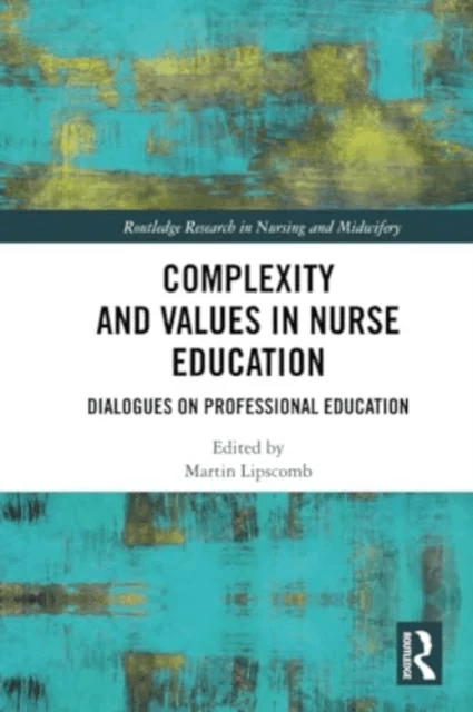 Complexity and Values in Nurse Education