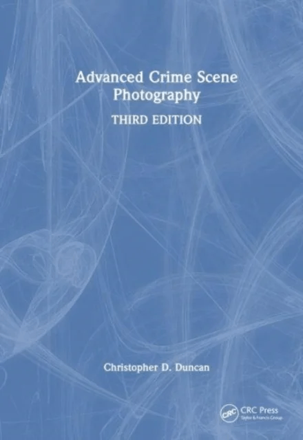 Advanced Crime Scene Photography av Christopher D. Duncan