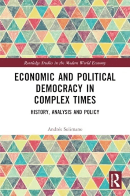 Economic and Political Democracy in Complex Times av Andres Solimano