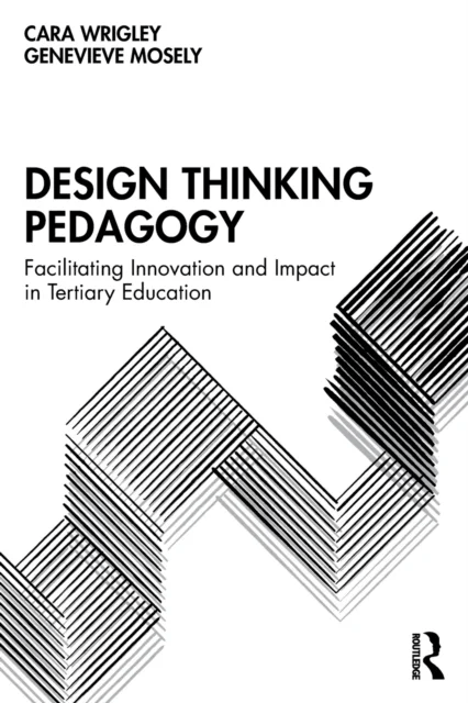 Design Thinking Pedagogy av Cara Wrigley, Genevieve Mosely