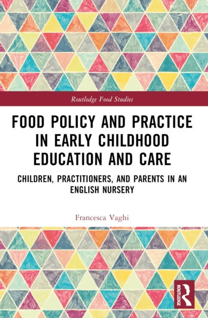 Food Policy and Practice in Early Childhood Education and Care av Francesca Vaghi