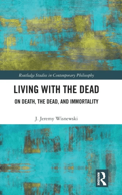 Living with the Dead av J. Jeremy Wisnewski