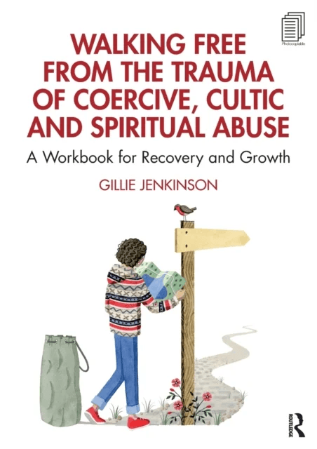 Walking Free from the Trauma of Coercive, Cultic and Spiritual Abuse av Gillie Jenkinson