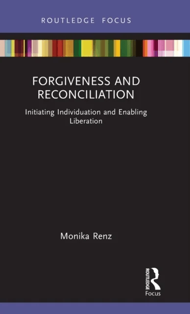 Forgiveness and Reconciliation av Monika Renz