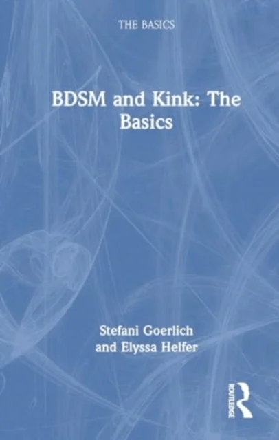 BDSM and Kink av Stefani Goerlich, Elyssa Helfer