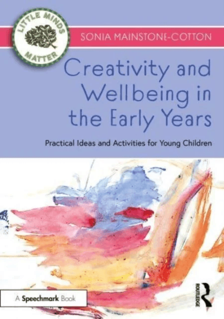 Creativity and Wellbeing in the Early Years av Sonia Mainstone-Cotton