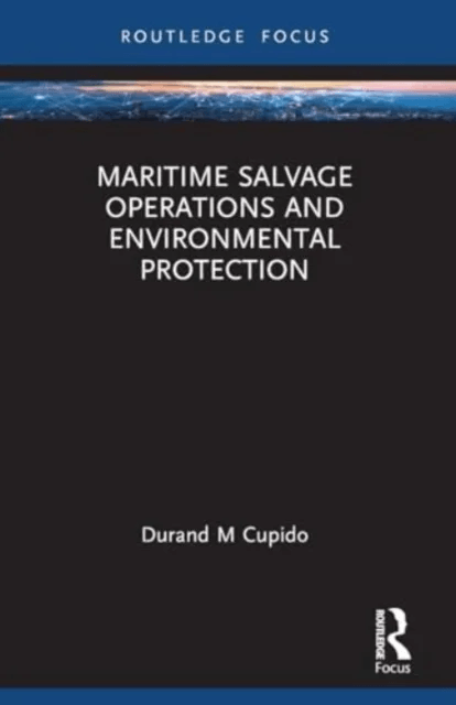 Maritime Salvage Operations and Environmental Protection av Durand Cupido