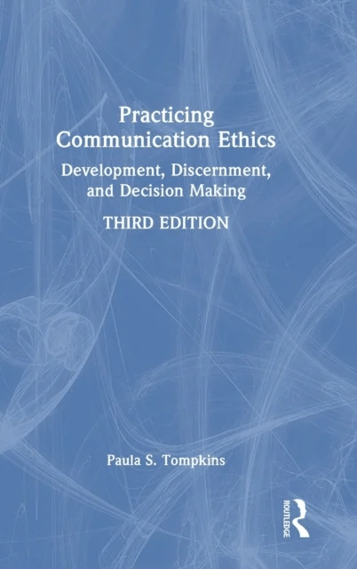 Practicing Communication Ethics av Paula S. (St. Cloud State University USA) Tompkins