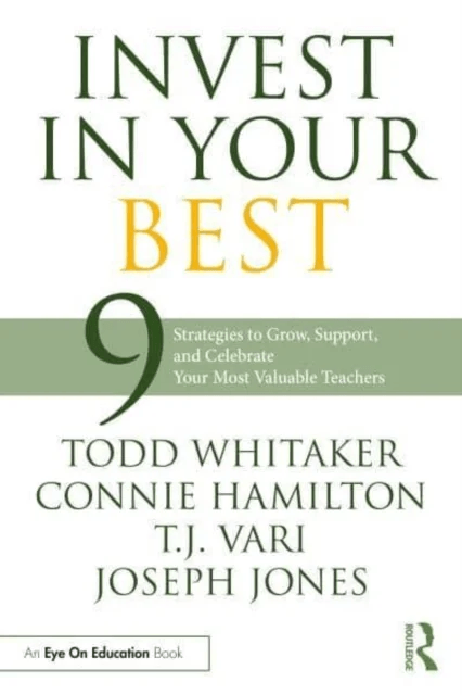 Invest in Your Best av Todd (Indiana State University USA) Whitaker, Connie Hamilton, Joseph (New Castle County Vocational-Technical School District D