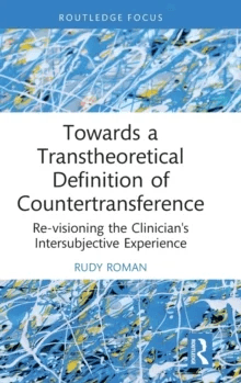 Towards a Transtheoretical Definition of Countertransference av Rudy (University of Southern California USA) Roman