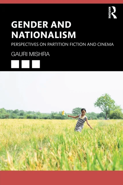 Gender and Nationalism av Gauri (University of Delhi India) Mishra